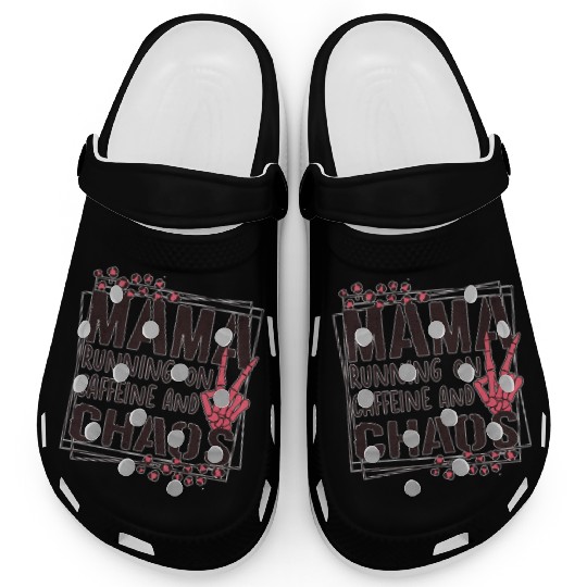 mama running on caffeine and chaos Clogs