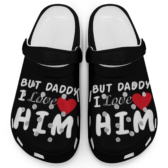 But daddy I love him Clogs