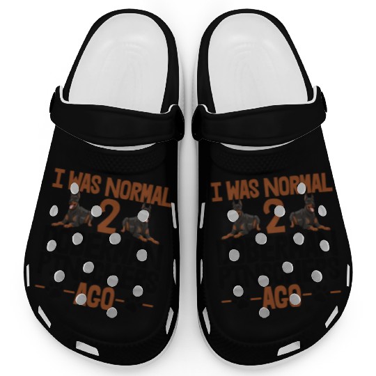 I Was Normal 2 Doberman Pinschers Ago Clogs