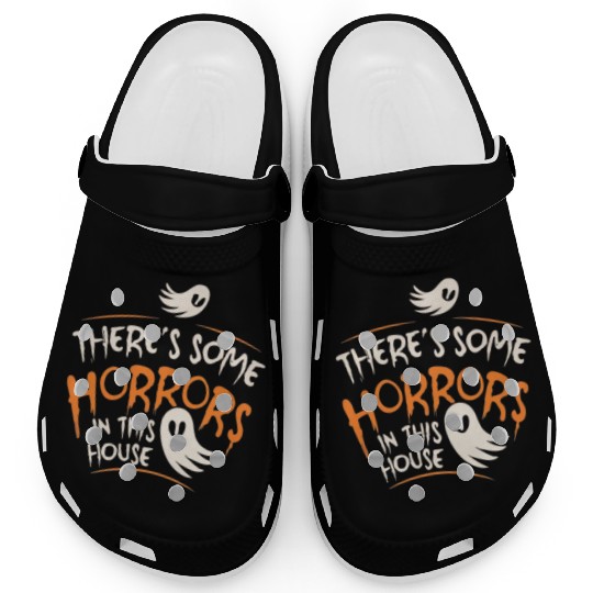 There's Some Horrors In This House Funny Halloween Clogs