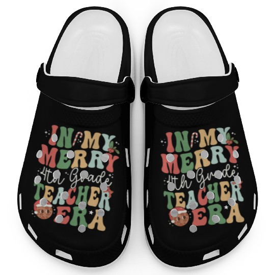 In My Merry 4th Grade Teacher Era - Christmas Clogs