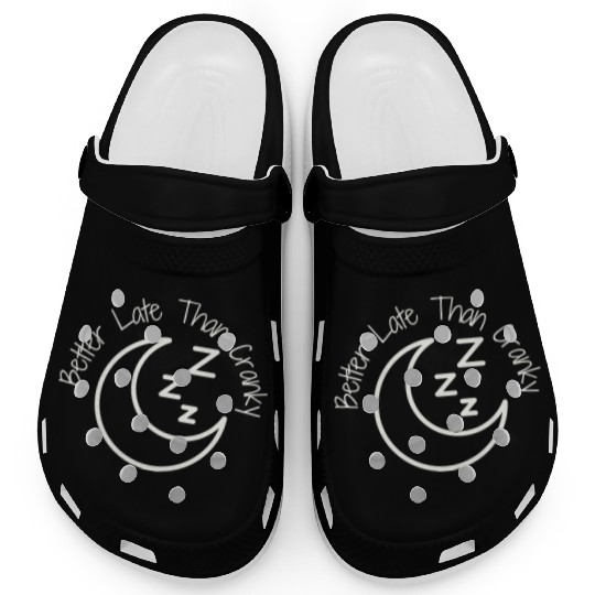 Better Late Than Cranky Clogs