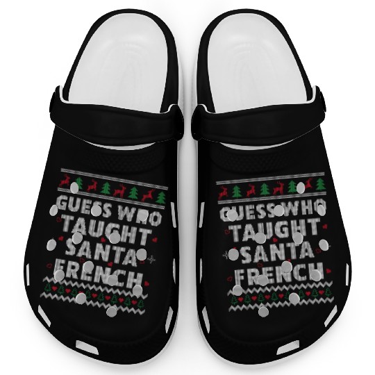 French Teacher Funny Ugly Christmas Clogs