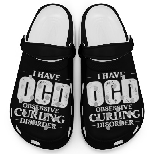 I Have OCD Obsessive Curling Disorder Curler Ice S Clogs