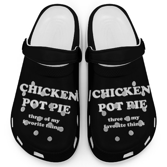 Chicken Pot Pie, Three of My Favorite Things Clogs