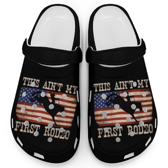 This Ain't My First Rodeo - Rodeo Cowboy Western Clogs