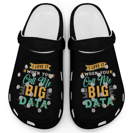 Data Mining I Love It When You Call Me Programmer Clogs