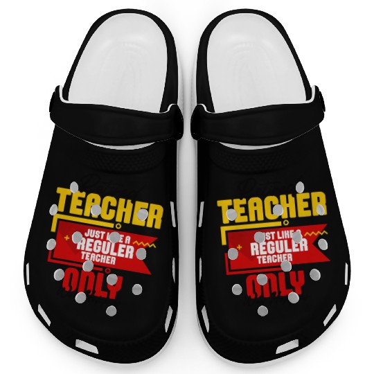 Retired Teacher Just Like A Reguler Teacher Only Clogs