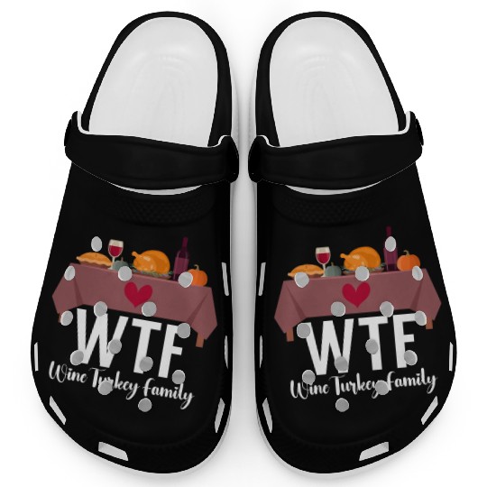 Thanksgiving WTF Wine Turkey Family Fall Harvest Clogs