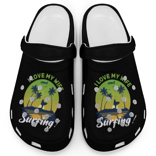 I Love My Wife And Surfing Clogs
