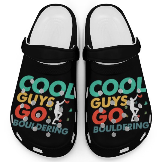 Cool Guys Go Bouldering Climbing Boulder Clogs
