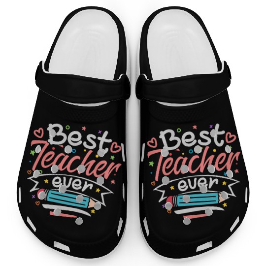 Best Teacher Ever Clogs