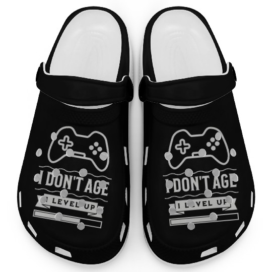 I Don t Age I Level Up Clogs
