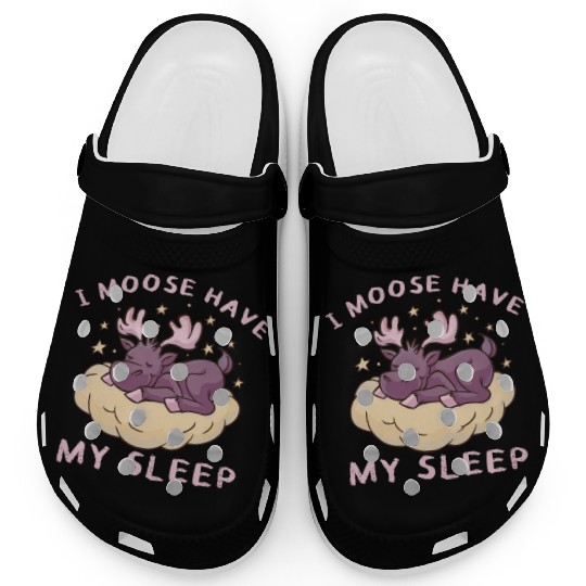 I Moose Have My Sleep Youth Cute Moose Clogs