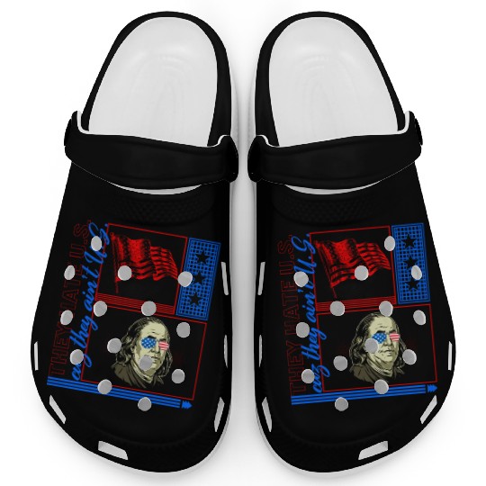 4th Of July Clogs, They Hate Us Cuz They Ain't Us