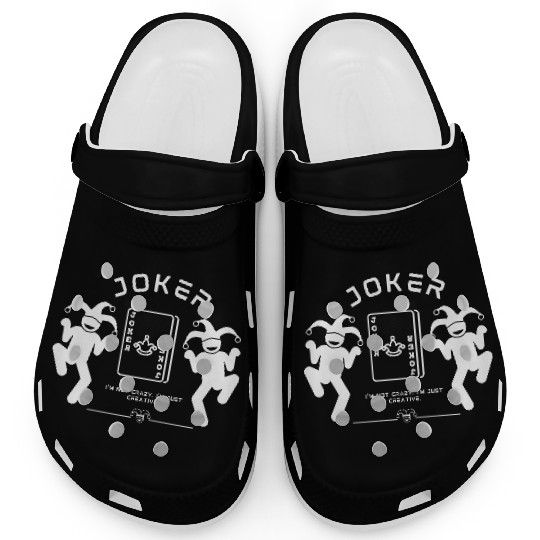 Joker - I'm not crazy, I'm just creative. Clogs