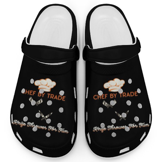 Chef By Trade Knife Thrower for Fun Clogs