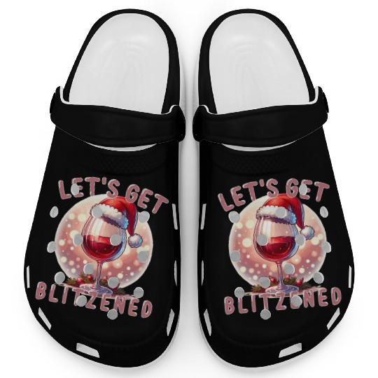 Let's Get Blitzened, Funny Christmas and Wine Clogs