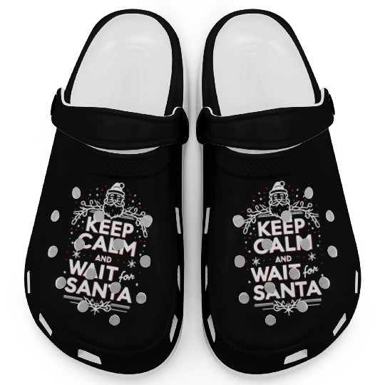 Keep Calm and Wait for Santa Clogs