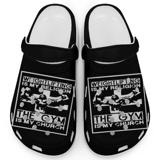 Weights Are My Religion The Gym Is My Church © Clogs