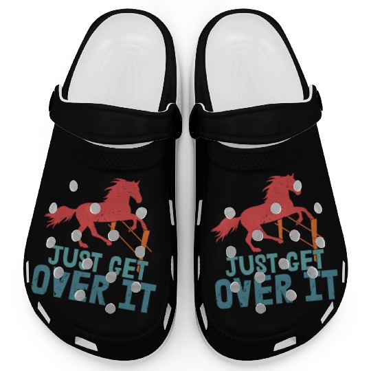 Just Get Over It Horseback Riding Girl Clogs