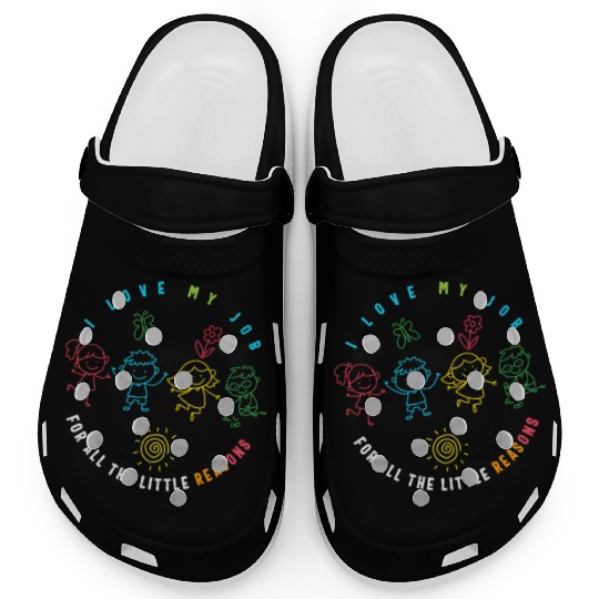 Teacher Clogs, I Love My Job For All The Little