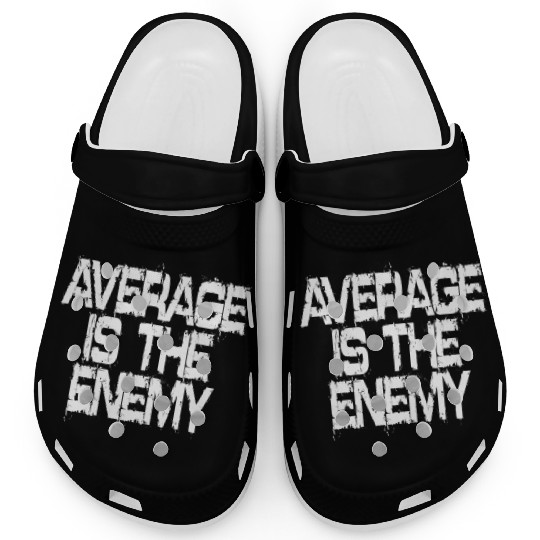 Average Is The Enemy Training Workout Running Gym Clogs