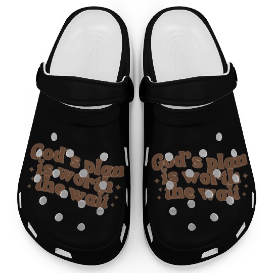 God's Plan Is Worth The Wait Clogs