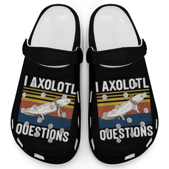 I Axolotl Questions I Ask A Lot Of Questions Pun Clogs