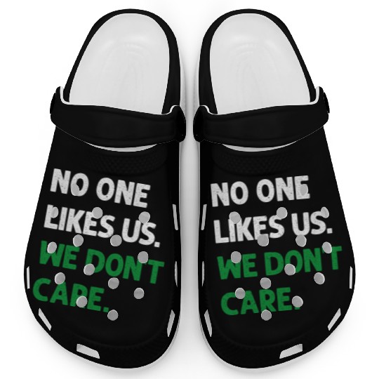 No One Likes Us We Don t Care Philadelphia Philly Clogs