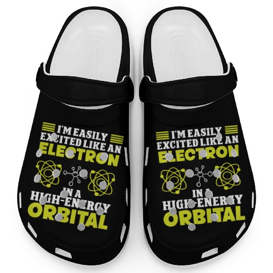 Chemistry excited like an electron chemist science Clogs