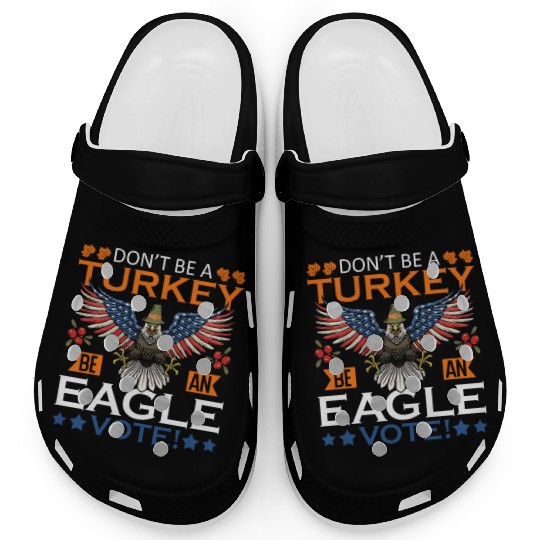 Don't Be A Turkey American Flag Voter Eagle Clogs