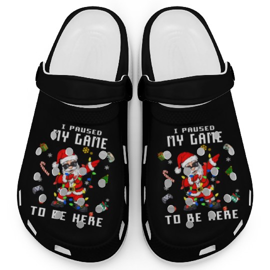 Gamer Video Game I Paused My Game to Be Here Santa Clogs