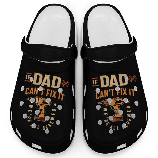 If Dad Cant Fix It Funny Handyman Grandpa Clogs
