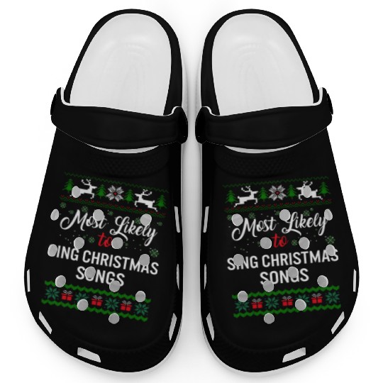 Most Likely To Sing Christmas Songs Clogs, Womens