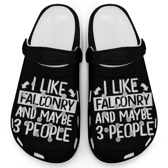 I Like Falconry and Maybe 3 People Falconer Clogs