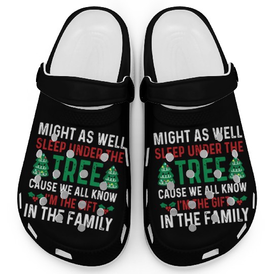 Christmas Might As Well Sleep Under the Tree Clogs
