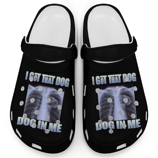 I Got That Dog In Me Clogs