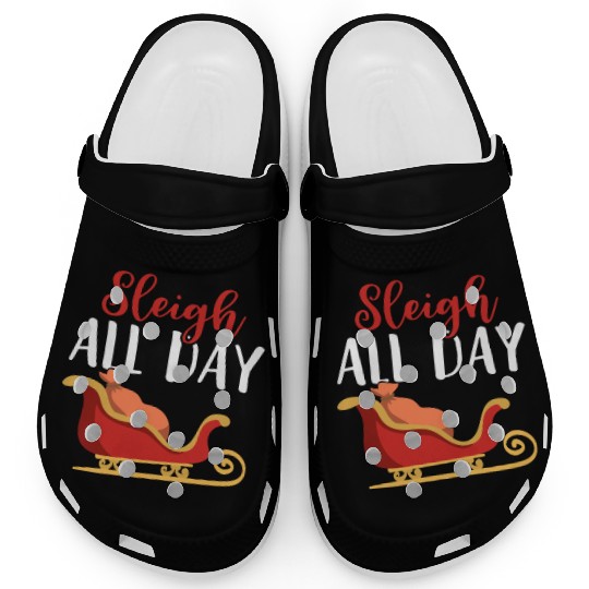 Sleigh all Day Funny Holiday Ugly Christmas Themed Clogs
