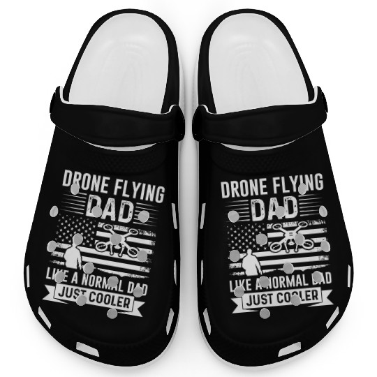 Drone Flying Dad Like A Normal Dad Just Cooler Clogs