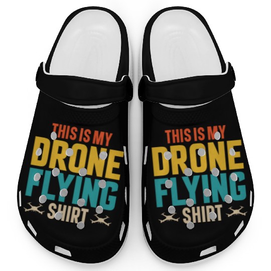This Is My Drone Flying Clogs