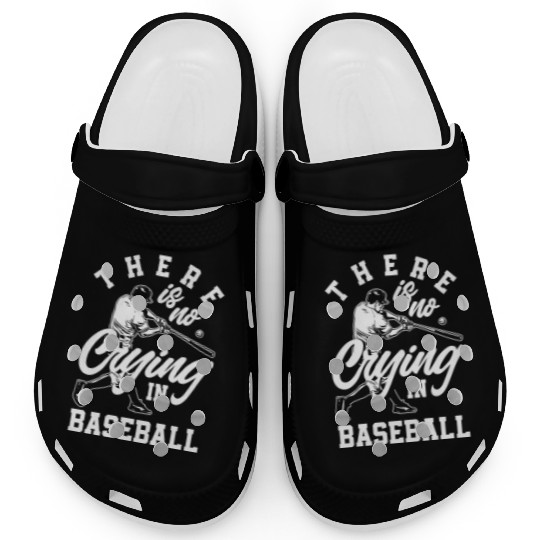 There Is No Crying In Baseball Funny Baseball Gift Clogs