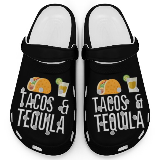 Tacos And Tequila Best Mexican Culture Southwest Clogs