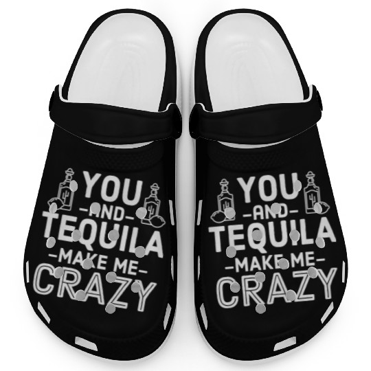 You Tequila Make Me Crazy Mexican Drink Pun Cool Clogs