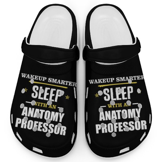 Wakeup Smarter Sleep WIth Anatomy Professor Gift Clogs