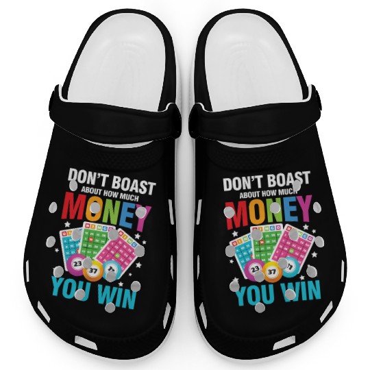 Don't Boast About How Much Money You Win for a Clogs