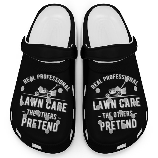 Real Professional Lawn Care The Others Pretend Clogs
