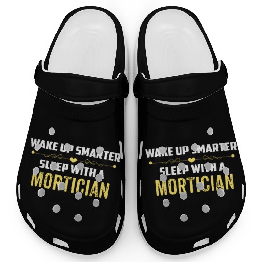 Wake Up Smarter Sleep With A MORTICIAN Clogs