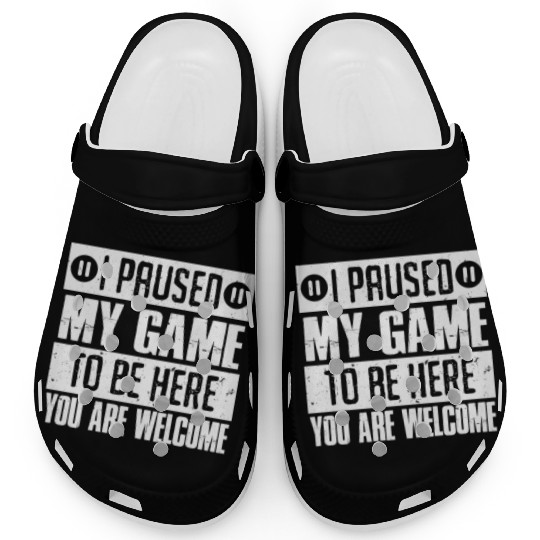 Video Player Addicted I Paused My Game to be Here Clogs