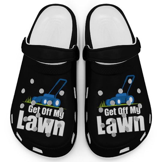 Get Off My Lawn Funny Lawn Care Gardening Clogs